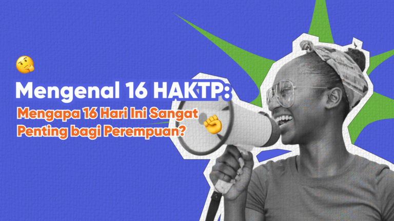 Poster ilustrasi tentang 16 HAKTP dengan judul: 'Mengapa 16 Hari Ini Sangat Penting bagi Perempuan?'. Gambar menampilkan seorang perempuan memegang megafon sebagai simbol menyuarakan pendapat.